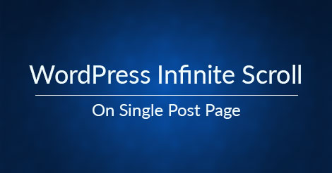 How To Add Infinite Scroll On Single Posts In WordPress?